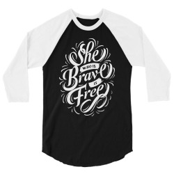 she who is brave is free 3/4 Sleeve Shirt | Artistshot