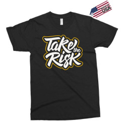 take the risk Exclusive T-shirt | Artistshot