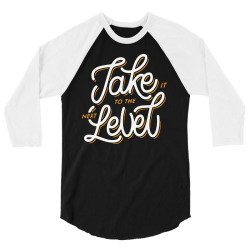 take it to the next level 3/4 Sleeve Shirt | Artistshot