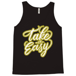 take it easy Tank Top | Artistshot