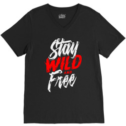 stay wild and free V-Neck Tee | Artistshot