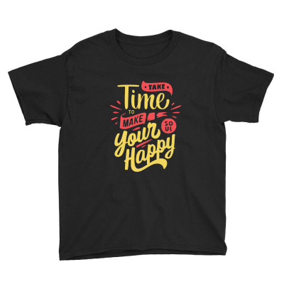 Take Time To Make Your Soul Happy Youth Tee Designed By Blqs Apparel