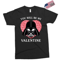 you will be my valentine Exclusive T-shirt | Artistshot