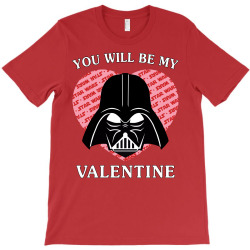 you will be my valentine T-Shirt | Artistshot