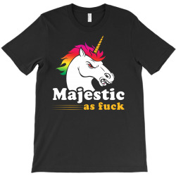 majestic as fuck T-Shirt | Artistshot