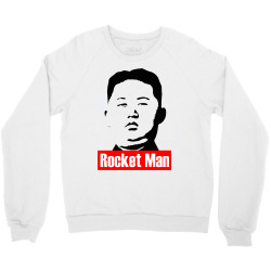 kim jong un the rocket man Crewneck Sweatshirt | Artistshot