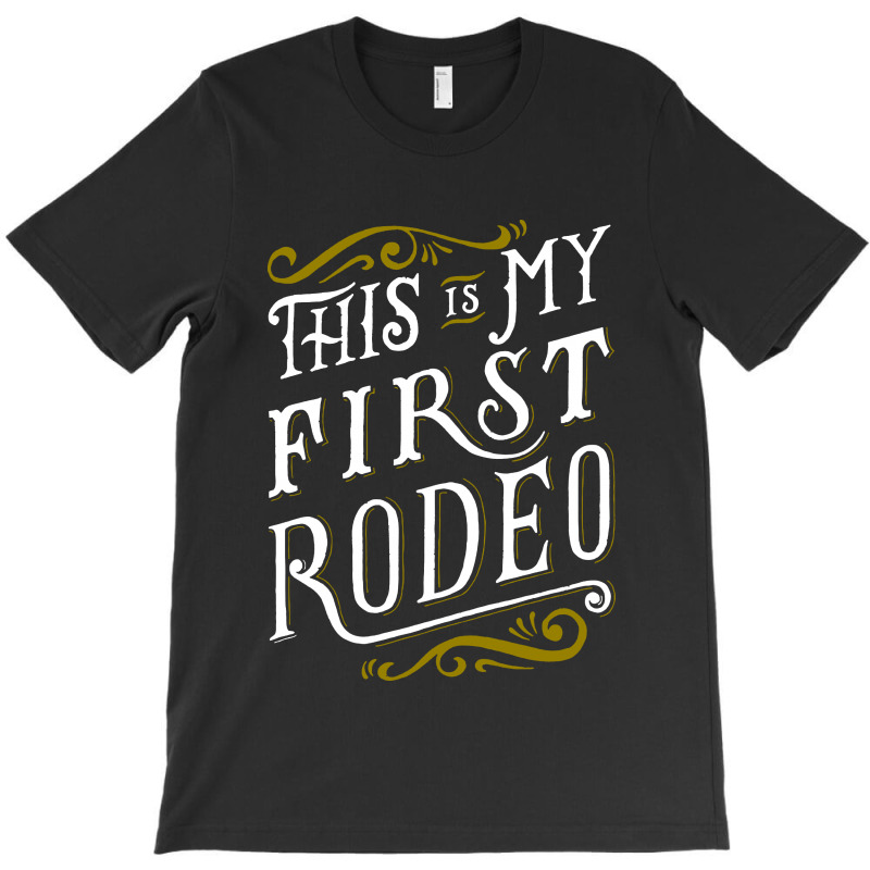 My First Rodeo T-shirt | Artistshot