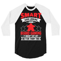 Smart Good Looking Board Game Board Gamer Tabletop T Shirt 3/4 Sleeve Shirt | Artistshot