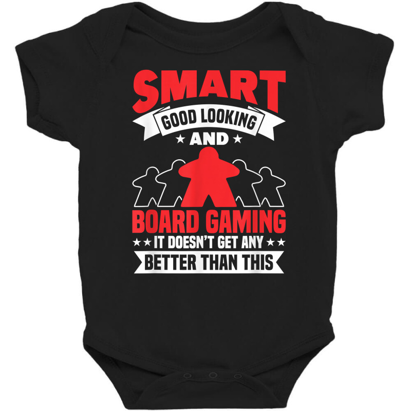 Smart Good Looking Board Game Board Gamer Tabletop T Shirt Baby Bodysuit by moneyydopoienlc | Artistshot