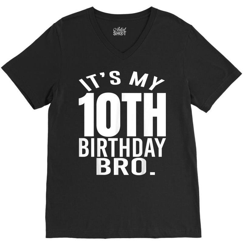 It's My 10th Birthday Bro Tenth Birthday Party Boys Girls T Shirt V ...