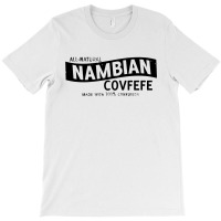 Nambian Covfefe Black T-shirt | Artistshot