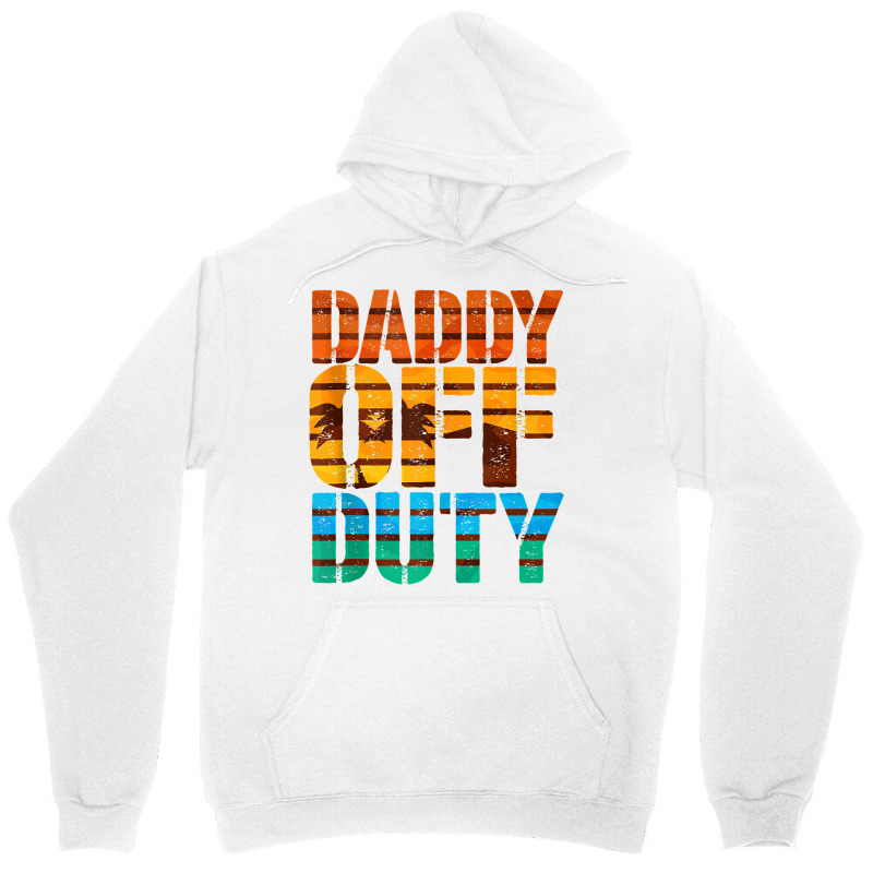 Daddy Off Duty Summer Dad Off To The Duty At The Beach Tank Top Unisex Hoodie | Artistshot