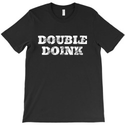 double doink white T-Shirt | Artistshot
