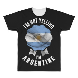 I'm Not Yelling I'm Argentine All Over Men's T-shirt | Artistshot