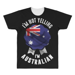 I'm Not Yelling I'm Australian All Over Men's T-shirt | Artistshot