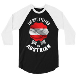 I'm Not Yelling I'm Austrian 3/4 Sleeve Shirt | Artistshot