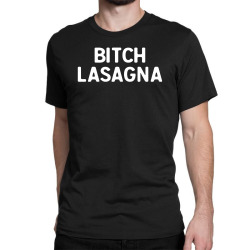 bitch lasagna for dark Classic T-shirt | Artistshot