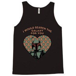 i would search the galaxy for you Tank Top | Artistshot