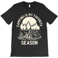 Tent Camping Hking   Camping Is My Favorite Season T Shirt T-shirt | Artistshot