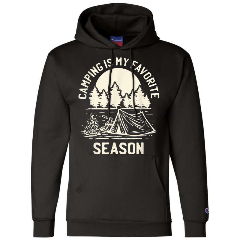 Tent Camping Hking   Camping Is My Favorite Season T Shirt Champion Hoodie | Artistshot