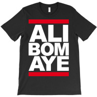 Ali Bomaye T-shirt | Artistshot