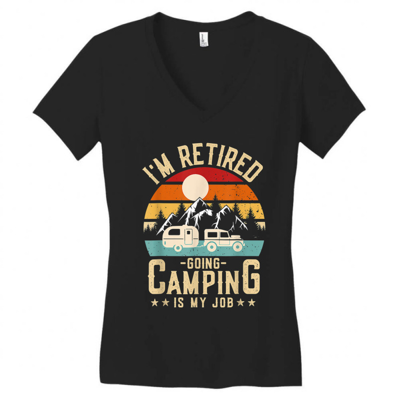 Vintage Caravan Trailer I'm Retired Going Camping Is My Job T Shirt Women's V-Neck T-Shirt by Go Shoping | Artistshot