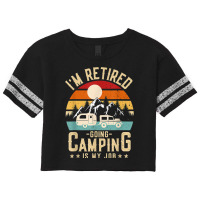 Vintage Caravan Trailer I'm Retired Going Camping Is My Job T Shirt Scorecard Crop Tee | Artistshot