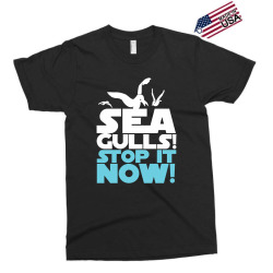 Seagulls Stop It Now Exclusive T-shirt | Artistshot
