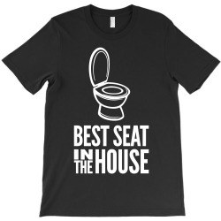 Best Seat In The House T-Shirt | Artistshot