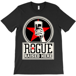 Rogue Raised Here T-Shirt | Artistshot