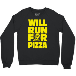 Will Run for Pizza Crewneck Sweatshirt | Artistshot