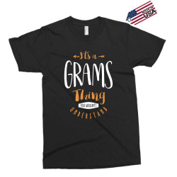 It's a Grams Thing Exclusive T-shirt | Artistshot