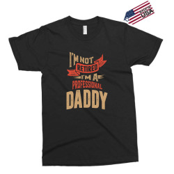 Daddy Exclusive T-shirt | Artistshot