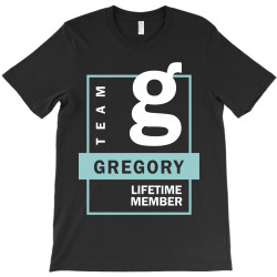 Team Gregory Lifetime Member T-Shirt | Artistshot