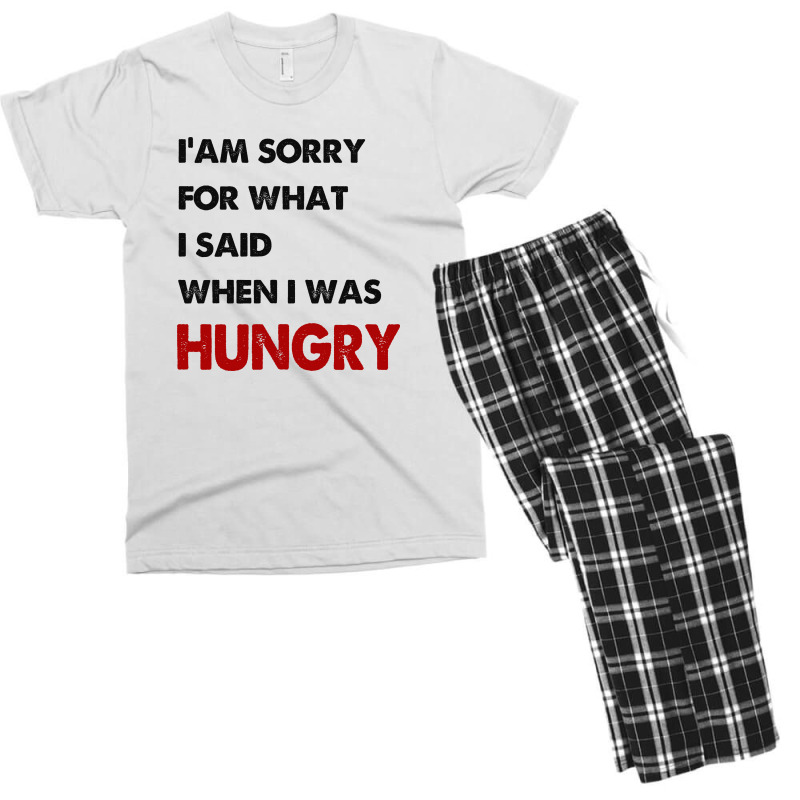 I'am Sorry For What I Said When I Was Hungry Guys Men's T-shirt Pajama Set | Artistshot