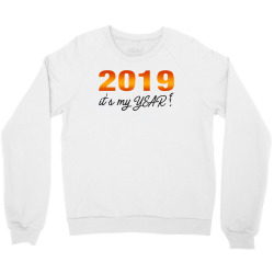 2019 it s my best year Crewneck Sweatshirt | Artistshot