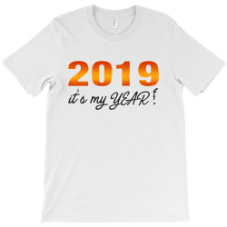 2019 it s my best year T-Shirt | Artistshot