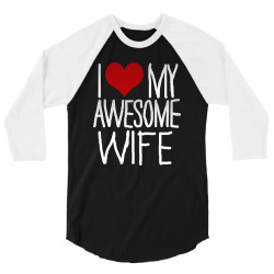 i love my awesome wife 3/4 Sleeve Shirt | Artistshot