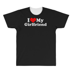 i love my girlfriend All Over Men's T-shirt | Artistshot