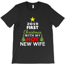 first christmas with my hot new wife 2019 T-Shirt | Artistshot