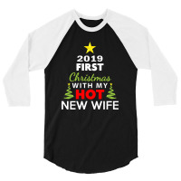 First Christmas With My Hot New Wife 2019 3/4 Sleeve Shirt | Artistshot