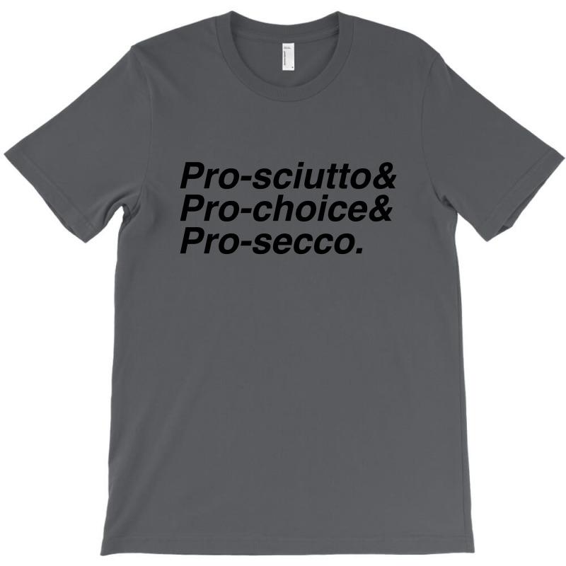 Pro Sciutto Pro Choice Pro Secco For Light T-shirt | Artistshot