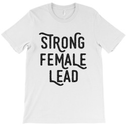strong female lead for light T-Shirt | Artistshot