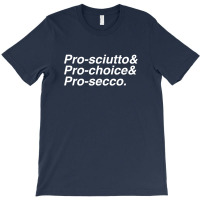 Pro Sciutto Pro Choice Pro Secco For Dark T-shirt | Artistshot