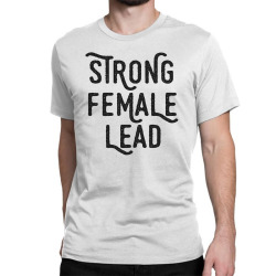 strong female lead for light Classic T-shirt | Artistshot