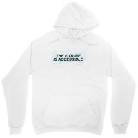 The Future Is Accessible For Light Unisex Hoodie | Artistshot