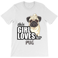 This Girl Loves-her Pug T-shirt | Artistshot