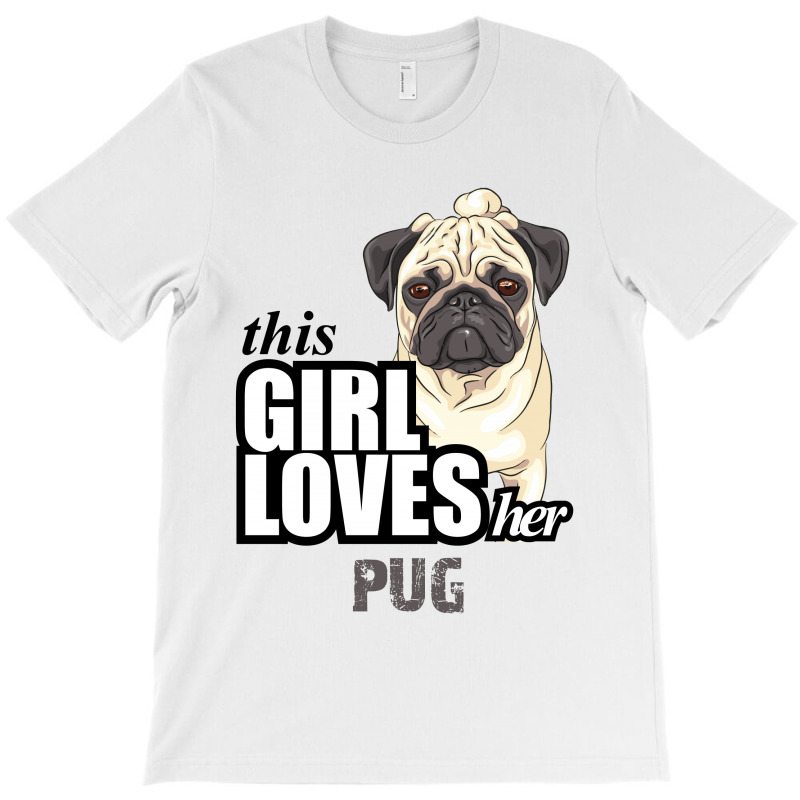 This Girl Loves-her Pug T-shirt | Artistshot