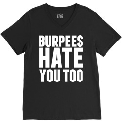 Burpees Hate You Too V-Neck Tee | Artistshot