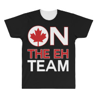 Canada On The Eh Team All Over Men's T-shirt | Artistshot